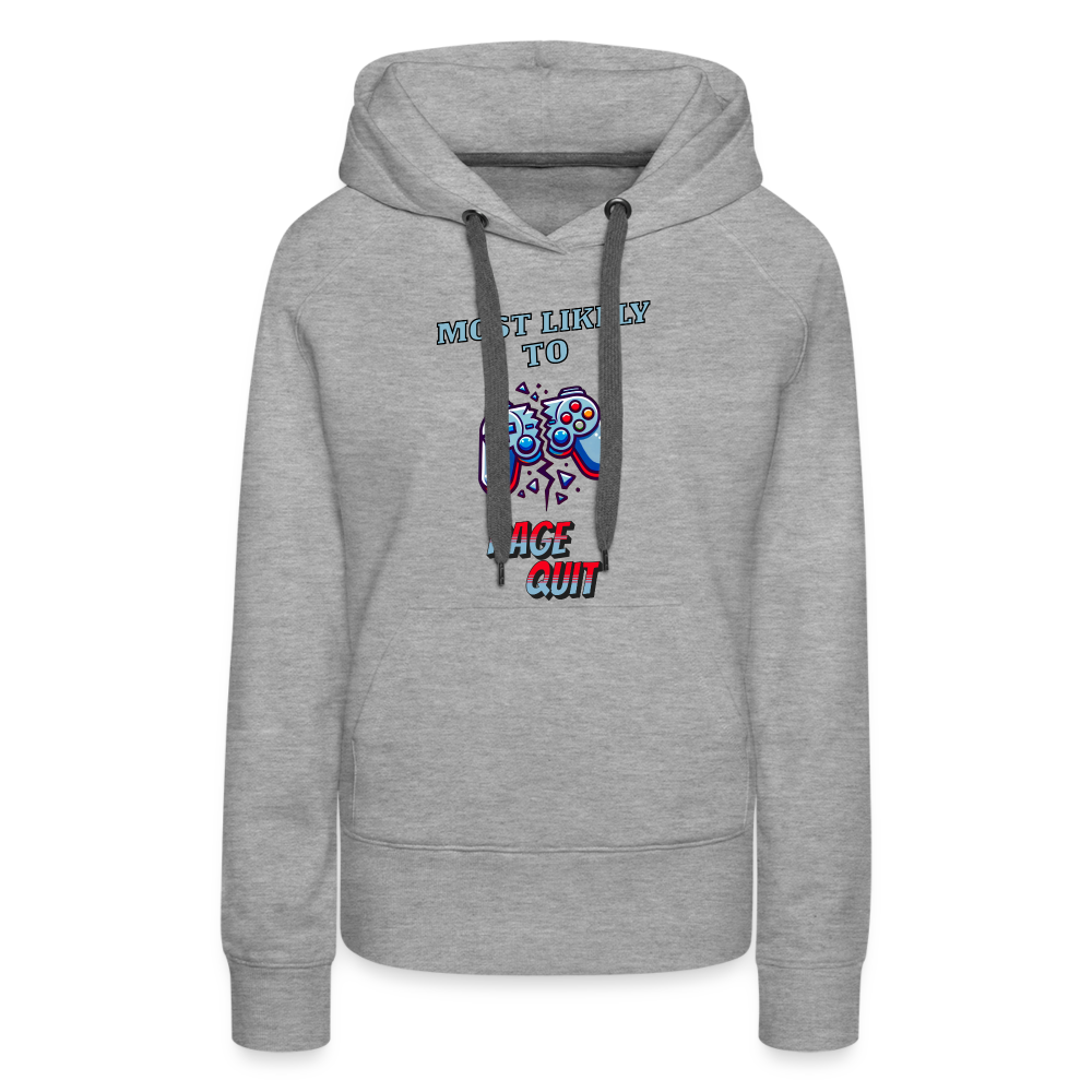 Most Likely To Rage Quit Graphic Women’s Premium Hoodie - heather grey