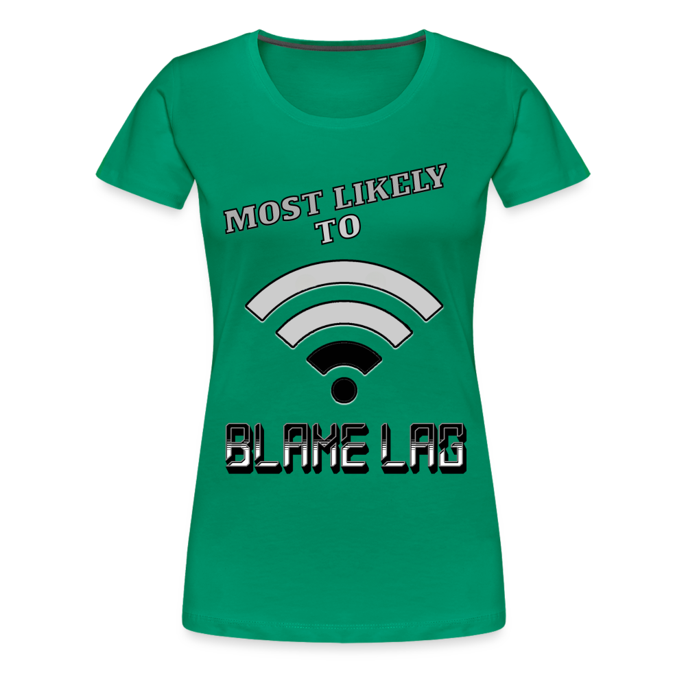 Most Likely To Blame Lag Graphic Women’s Premium T-Shirt - kelly green