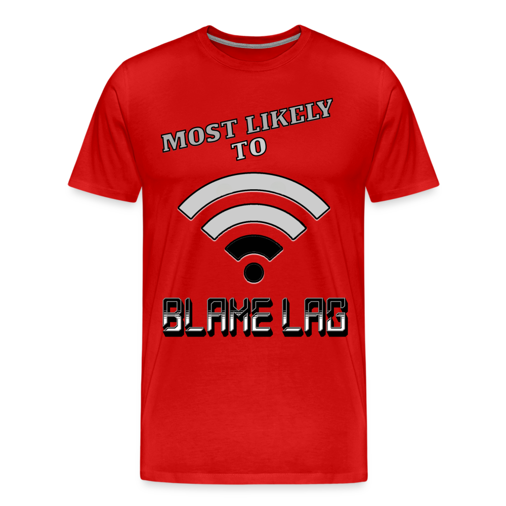 Most Likely To Blame Lag Graphic Men's Premium T-Shirt - red