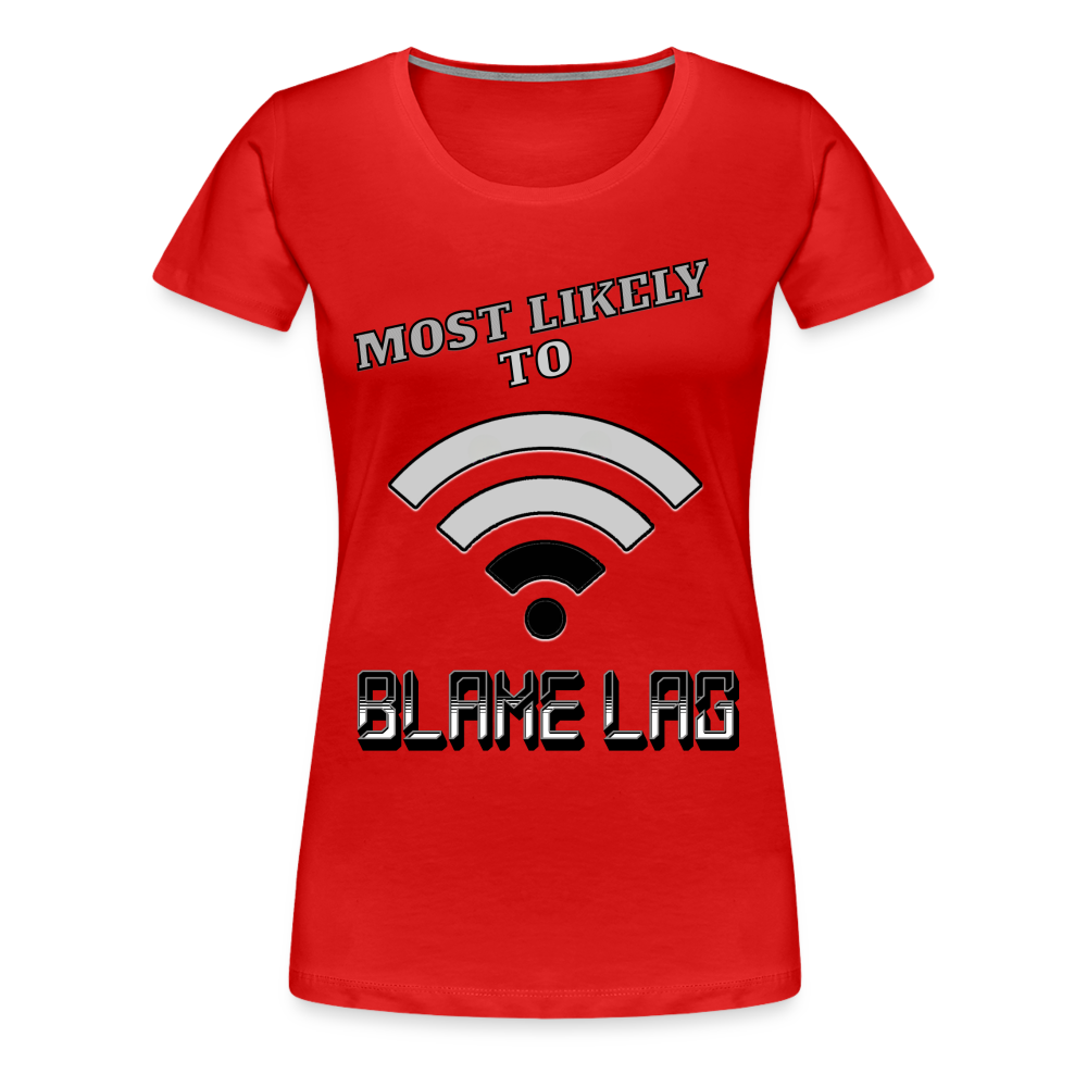 Most Likely To Blame Lag Graphic Women’s Premium T-Shirt - red