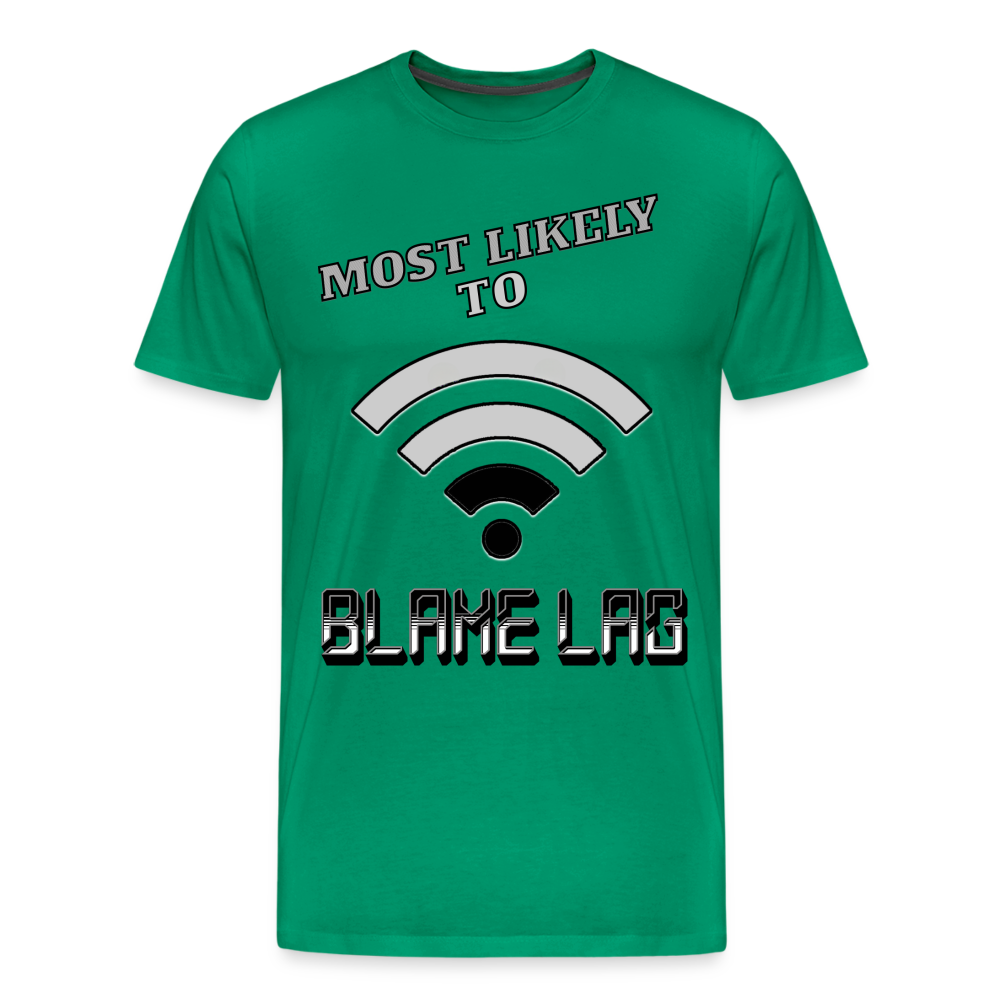 Most Likely To Blame Lag Graphic Men's Premium T-Shirt - kelly green