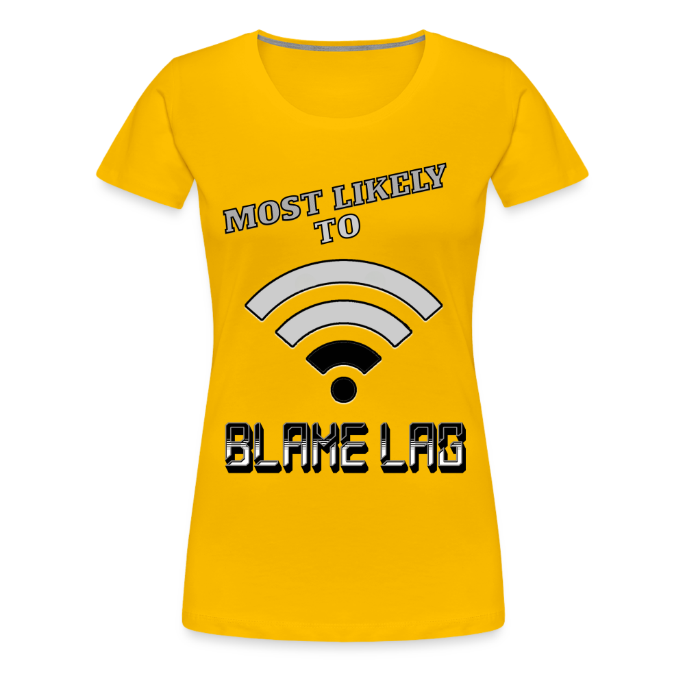 Most Likely To Blame Lag Graphic Women’s Premium T-Shirt - sun yellow